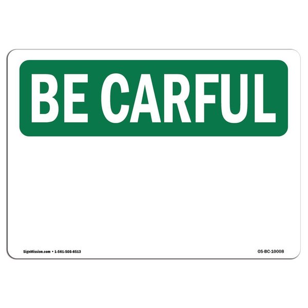 Signmission OSHA BE CAREFUL Sign, Be Careful Blank Write-On, 24in X 18in Rigid Plastic, 18" W, 24" L, Landscape OS-BC-P-1824-L-10008